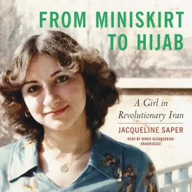 From Miniskirt to Hijab: A Girl in Revolutionary Iran Audio CD  Unabridged, January 12, 2021