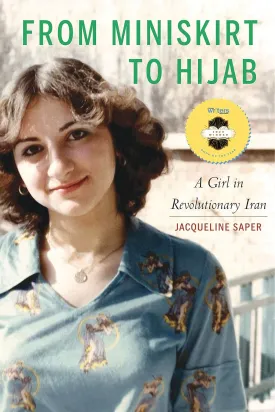 From Miniskirt to Hijab: A Girl in Revolutionary Iran Hardcover  Illustrated, October 1, 2019